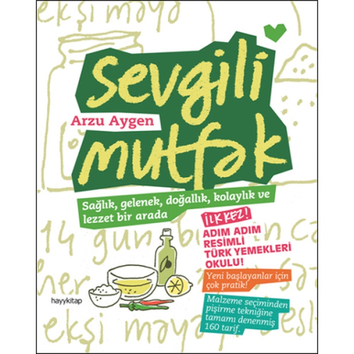 Sevgili Mutfak  Sağlık, Gelenek, Doğallık, Kolaylık Ve Lezzet Bir Arada