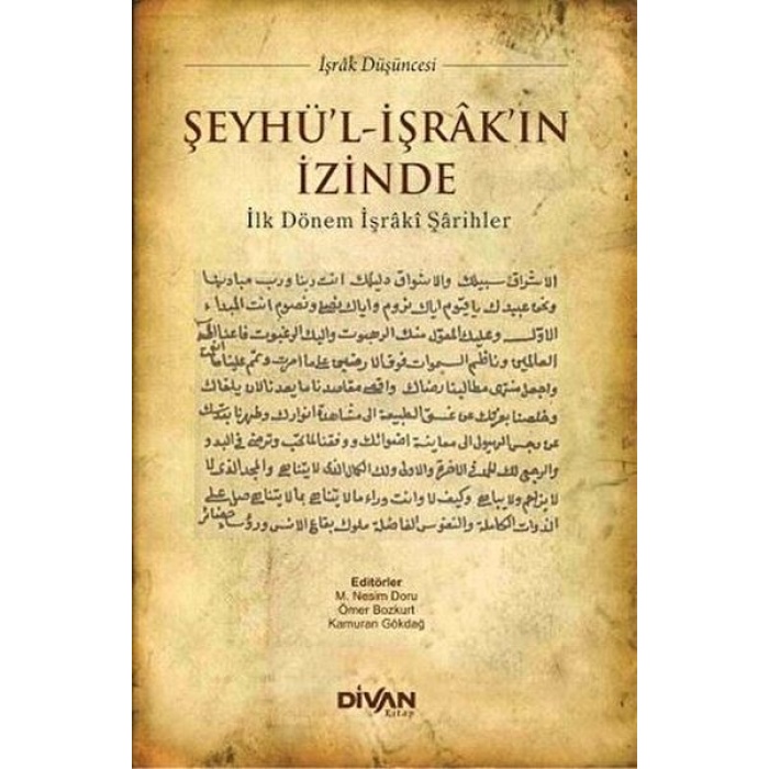 Şeyhül-İşrakın İzinde  İlk Dönem İşraki Şarihler