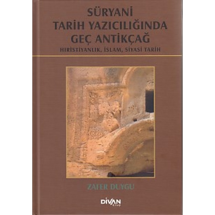 Süryani Tarih Yazıcılığında Geç Antikçağ (Ciltli)