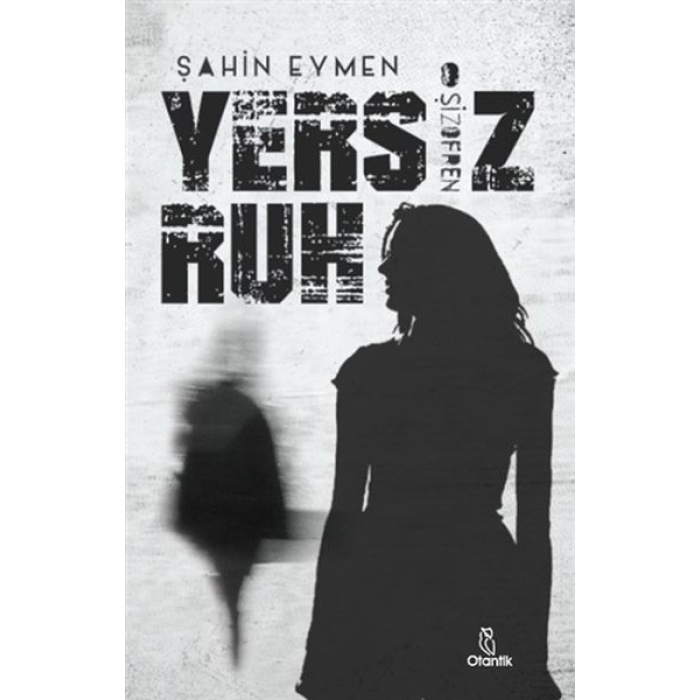 Yersiz Ruh -Şizofren