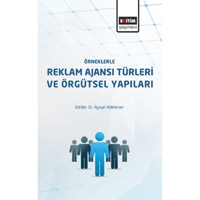 Örneklerle Reklam Ajanslarının Türleri Ve Örgütsel Yapıları