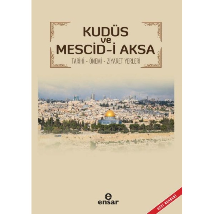 Kudüs Ve Mescid-I Aksa - Tarihi-Önemi-Ziyaret Yerleri