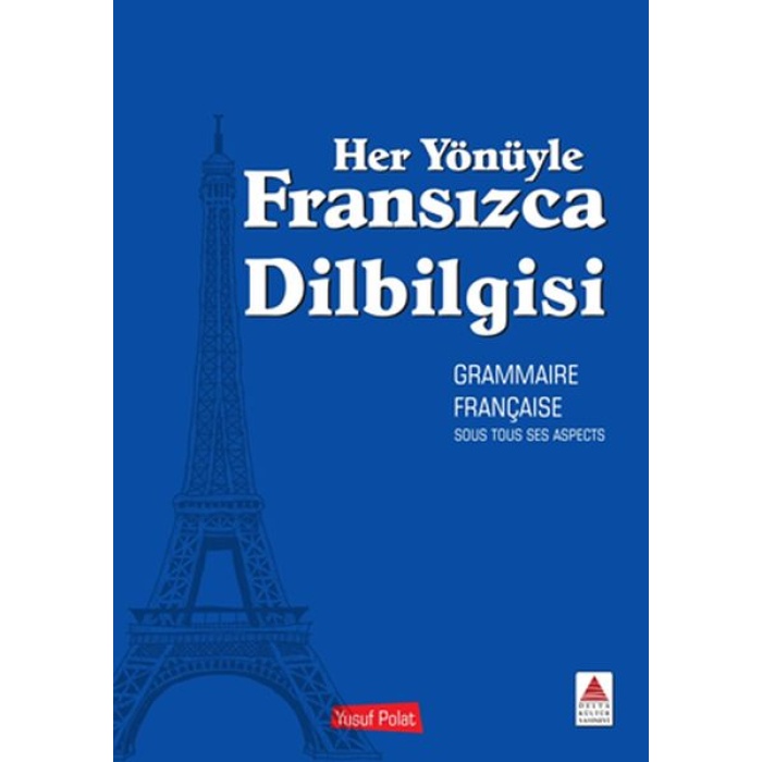 Her Yönüyle Fransızca Dilbilgisi