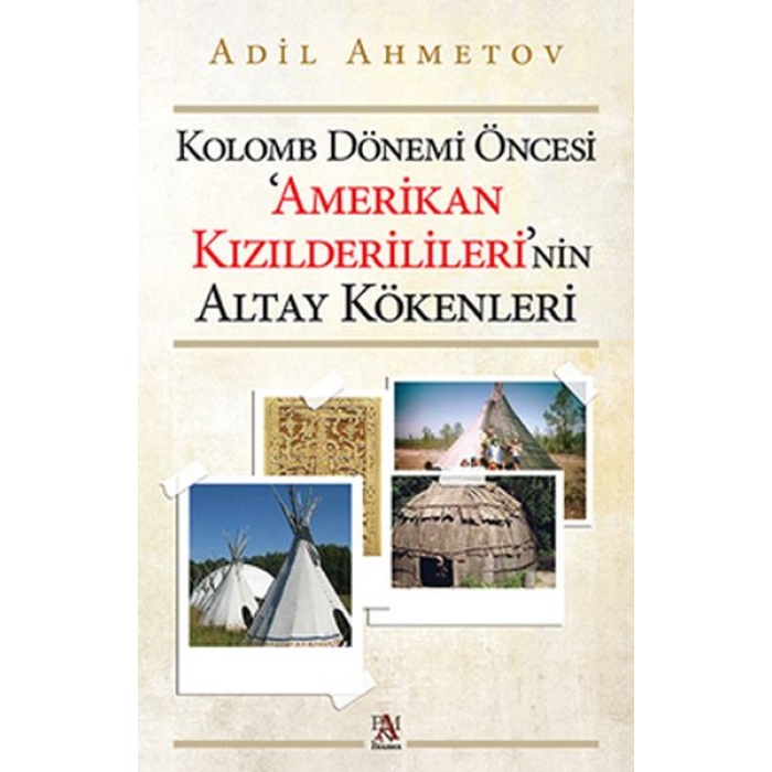 Kolomb Dönemi Öncesi Amerikan Kızılderililerinin Altay Kökenleri