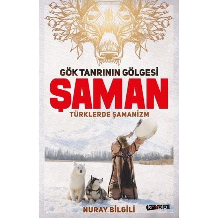 Gök Tanrının Gölgesi Şaman Türklerde Şamanizm