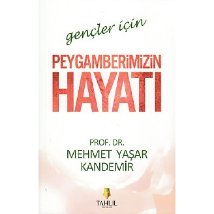 Gençler İçin Peygamberimizin Hayatı