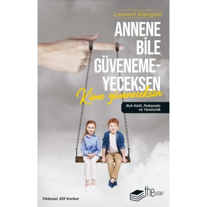 Annene Bile Güvenemeyeceksen Kime Güveneceksin