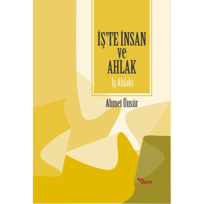 İşte İnsan Ve Ahlak - İş Ahlakı