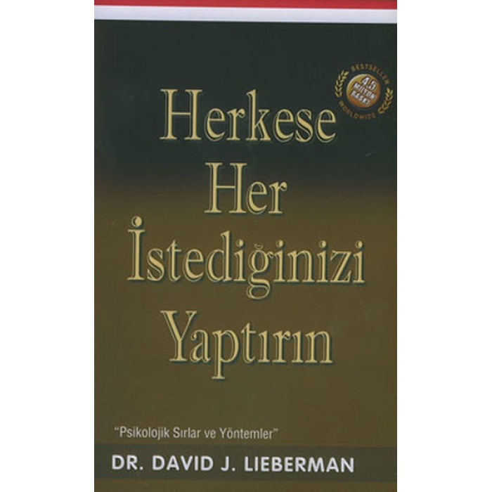 Herkese Her İstediğinizi Yaptırın / Psikolojik Sırlar Ve Yöntemler