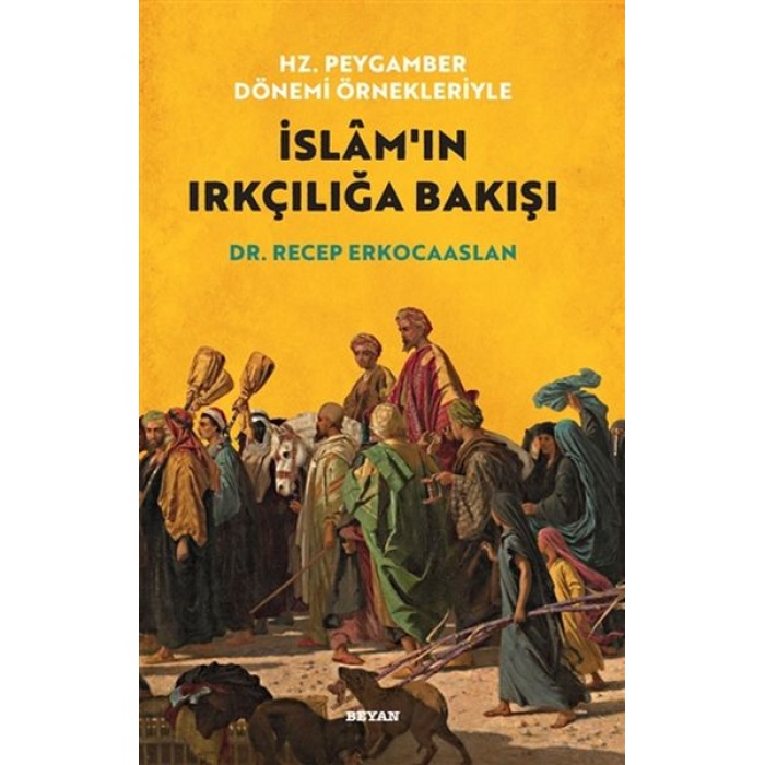 Hz. Peygamber Dönemi Örnekleriyle İslamın Irkçılığa Bakışı