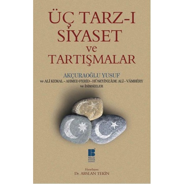 Üç Tarz-I Siyaset Ve Tartışmalar