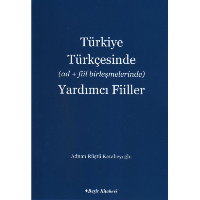 Türkiye Türkçesinde (Ad+Fiil Birleşmelerinde) Yardımcı Fiiller