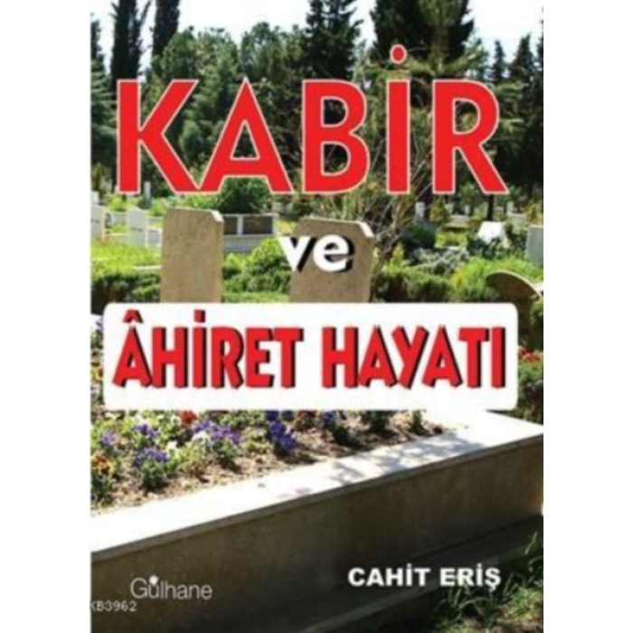 Kabir Ve Ahiret Hayatı