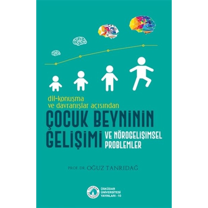 Dil-Konuşma Ve Davranışlar Açısından Çocuk Beyninin Gelişimi Ve Nörogelişimsel Problemler