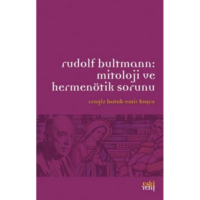 Rudolf Bultmann: Mitoloji Ve Hermenötik Sorunu