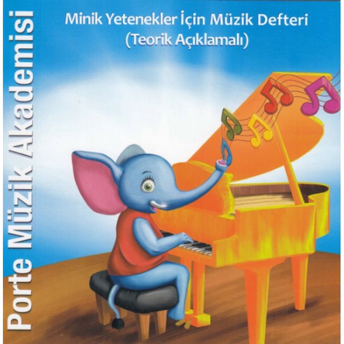 Porte Müzik Akademisi - Minik Yetenekler İçin Müzik Defteri (Teorik Açıklamalı)