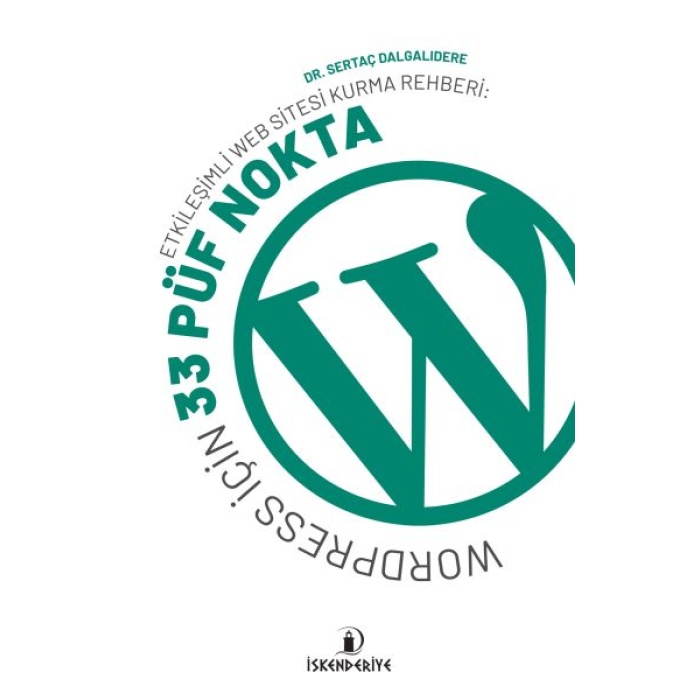 Etkileşimli Web Sitesi Kurma Rehberi: Wordpress İçin 33 Püf Nokta