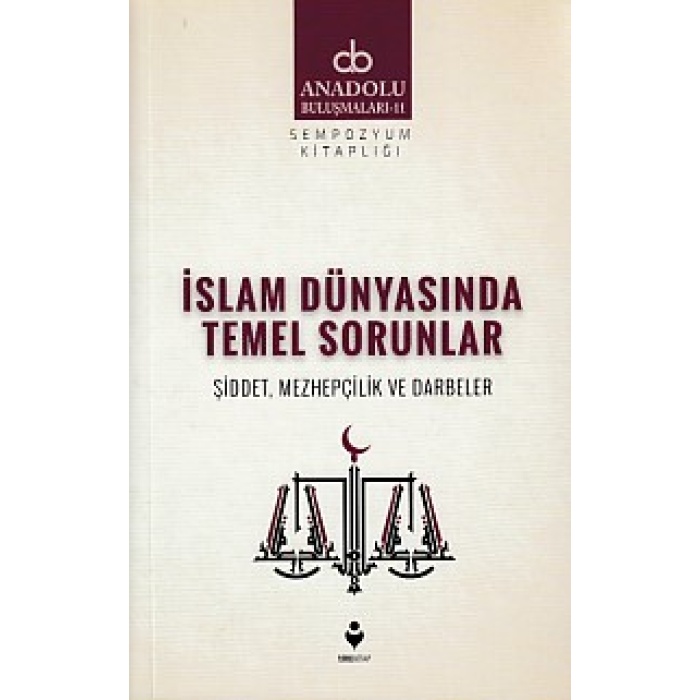 Anadolu Buluşmaları 11 - İslam Dünyasında Temel Sorunlar