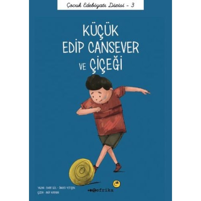 Çocuk Edebiyatı Dizisi 3 - Küçük Edip Cansever Ve Çiçeği