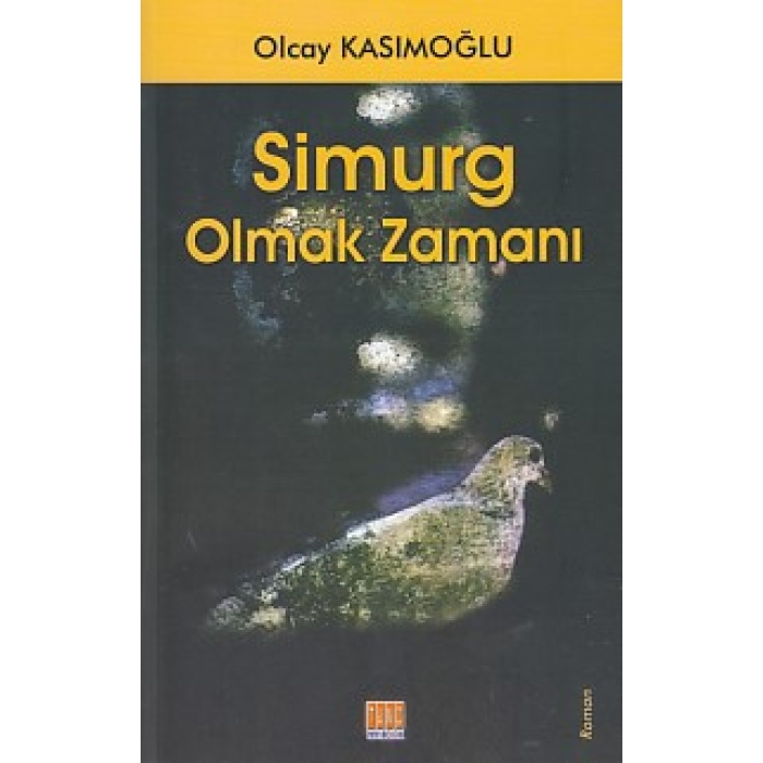 Simurg Olmak Zamanı