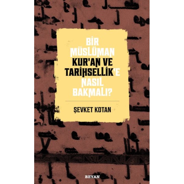 Bir Müslüman Kur’an Ve Tarihsellik’e Nasıl Bakmalı?