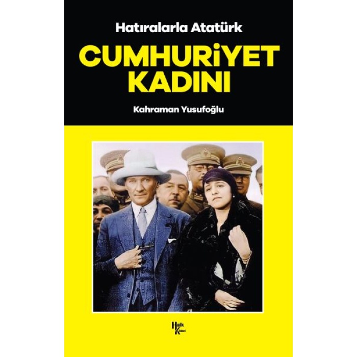 Cumhuriyet Kadını - Hatıralarla Atatürk