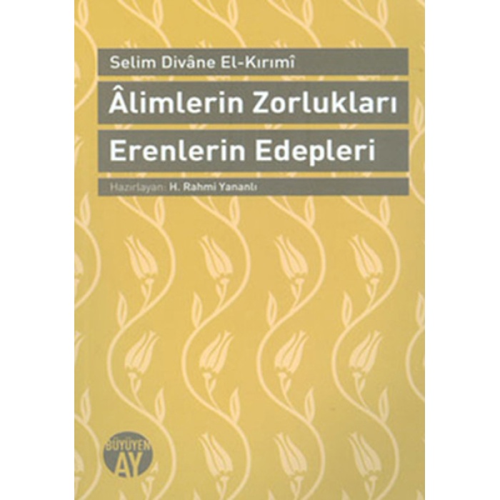 Alimlerin Zorlukları Erenlerin Edepleri