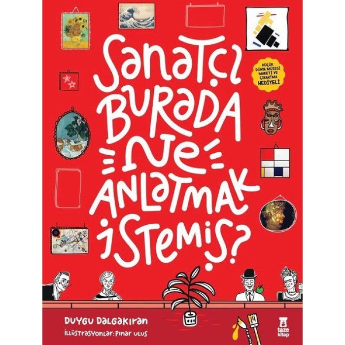 Sanatçı Burada Ne Anlatmak İstemiş? - Müze Maketi Ve Çıkartma Hediyeli-Ciltli