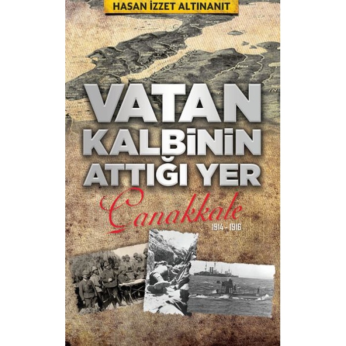 Vatan Kalbinin Attığı Yer Çanakkale