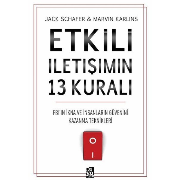 Etkili İletişimin 13 Kuralı - Fbın İkna Ve İnsanların Güvenini Kazanma Teknikleri