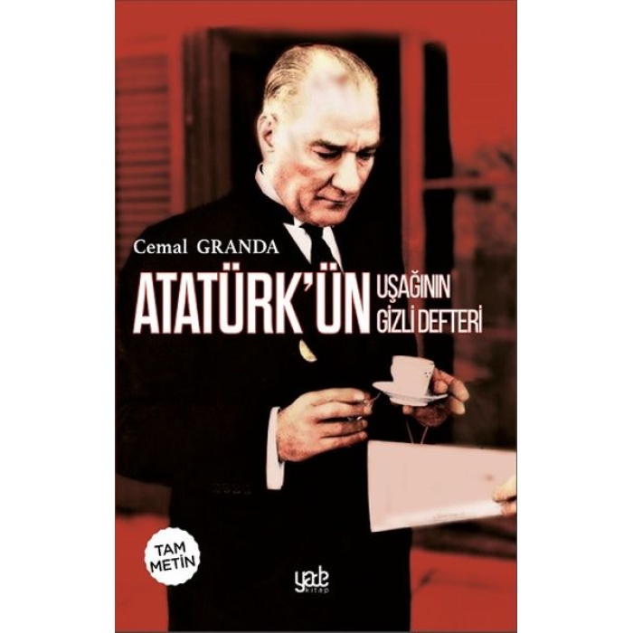 Atatürk’ün Uşağı’nın Gizli Defteri