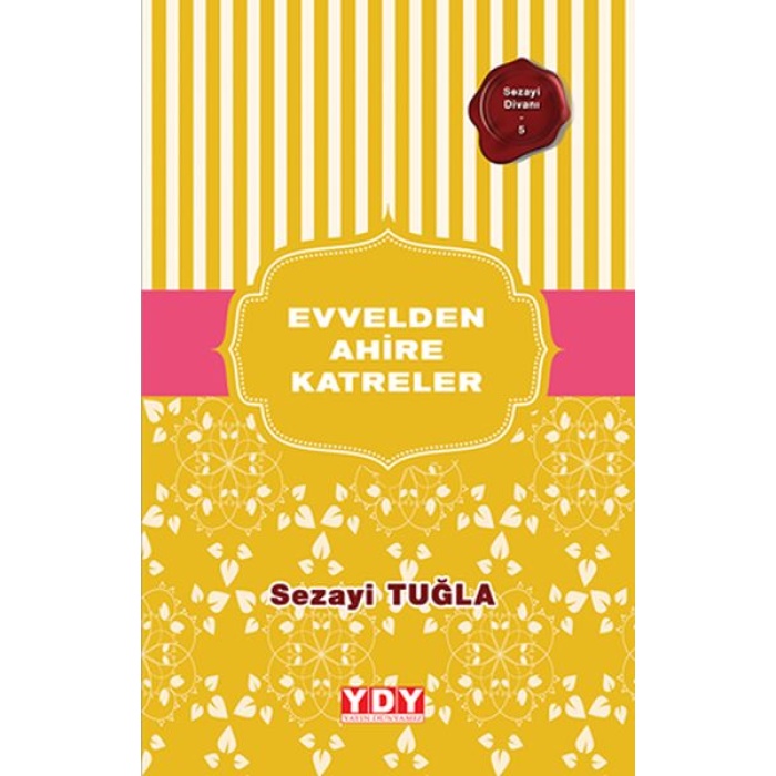 Sezayi Divanı 5 - Evvelden Ahire Katreler