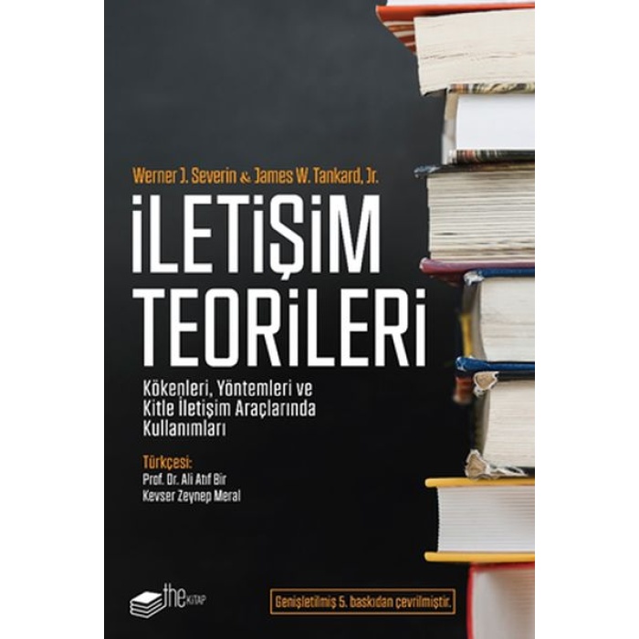 İletişim Teorileri - Kökenleri, Yöntemleri Ve Kitle İletişim Araçlarında Kullanımları