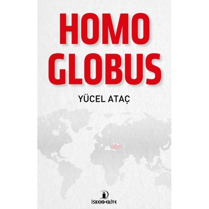 Homo Globus - Doğu-Batı Ve Küresel İnsan