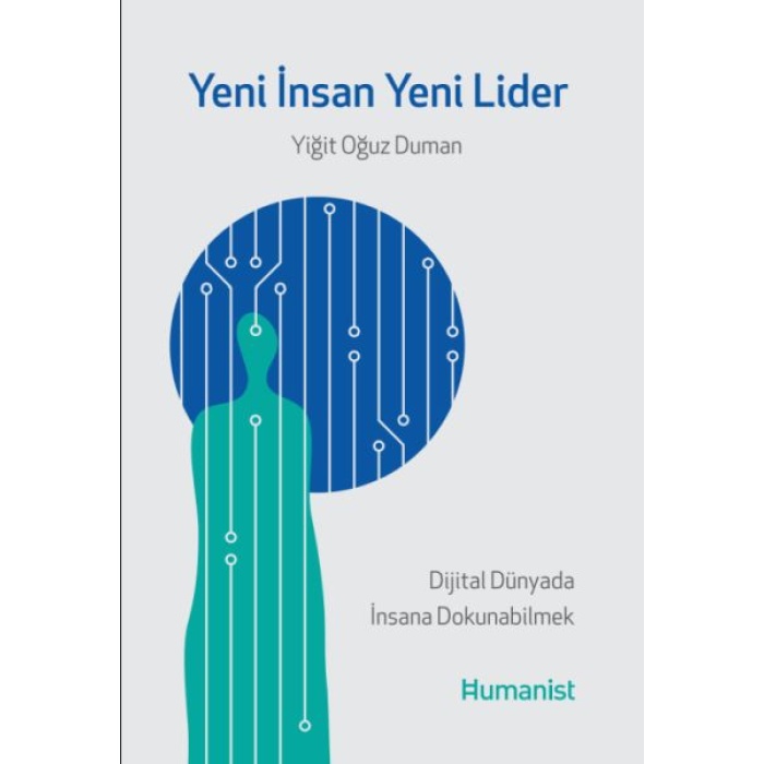 Yeni İnsan, Yeni Lider: Dijital Dünyada İnsana Dokunabilmek