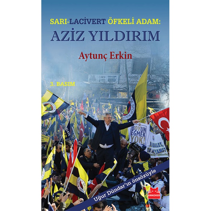 Sarı - Lacivert Öfkeli Adam: Aziz Yıldırım