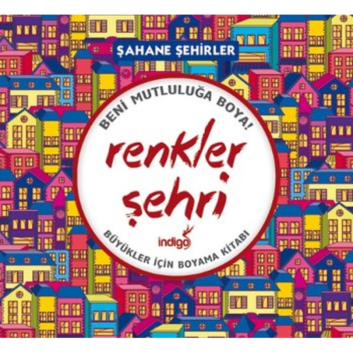 Renkler Şehri - Şahane Şehirler (Büyükler İçin Boyama Kitabı)