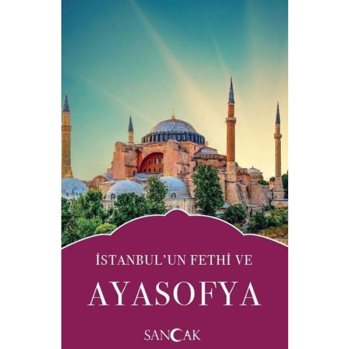 İstanbulun Fethi Ve Ayasofya