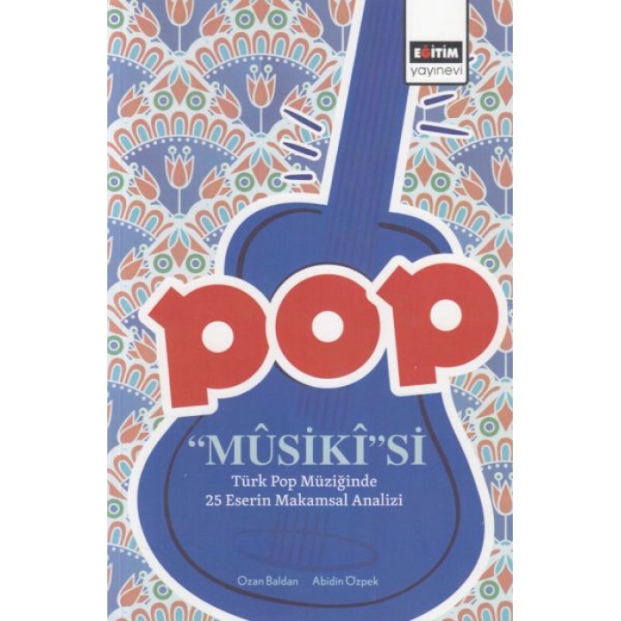 Pop Musikisi - Türk Pop Müziğinde 25 Eserin Makamsal Analizi