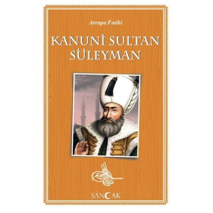 Avrupa Fatihi Kanuni Sultan Süleyman