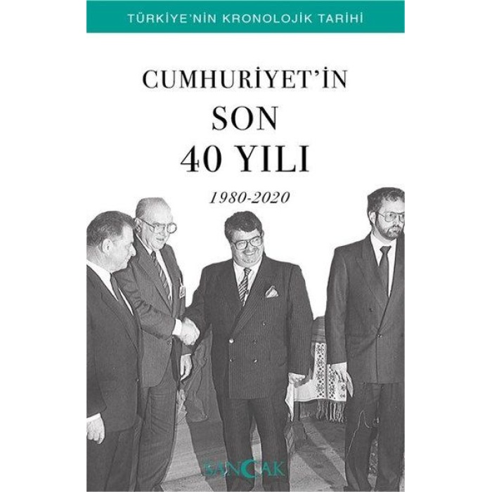 Cumhuriyetin Son 40 Yılı (1980-2020) - Türkiye’nin Kronolojik Tarihi