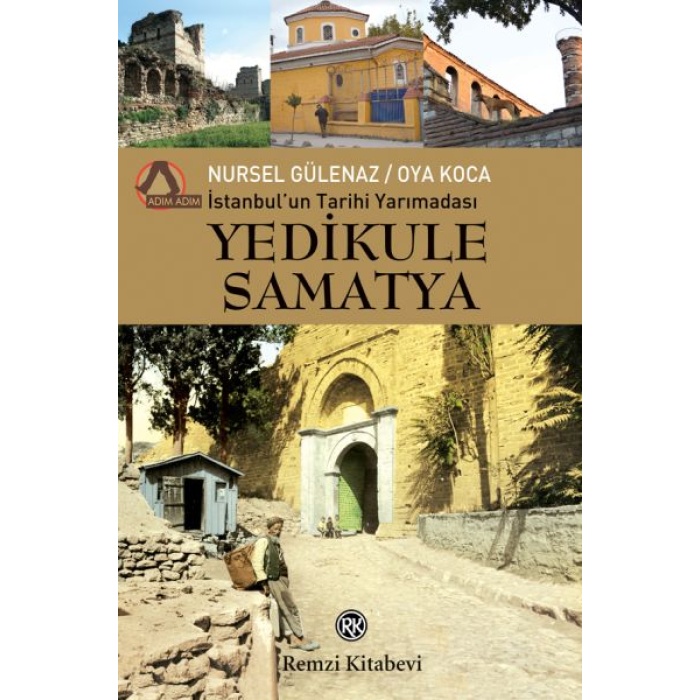 İstanbul’un Tarihi Yarımadası - Yedikule - Samatya