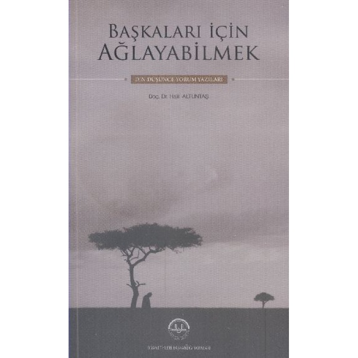 Başkaları İçin Ağlayabilmek