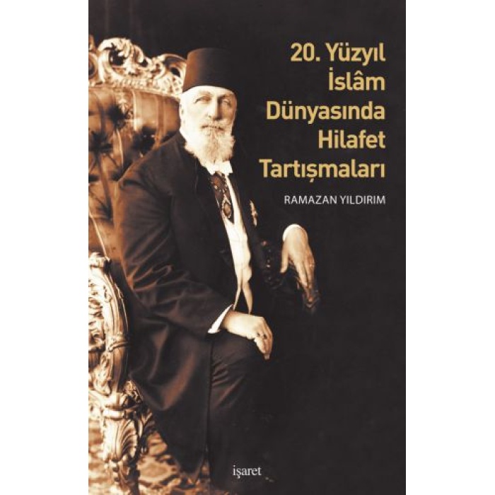 20. Yüzyıl İslam Dünyasında Hilafet Tartışmalar