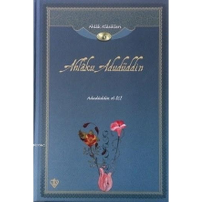 Ahlaku Adudüddin; Ahlak Klasikleri 6