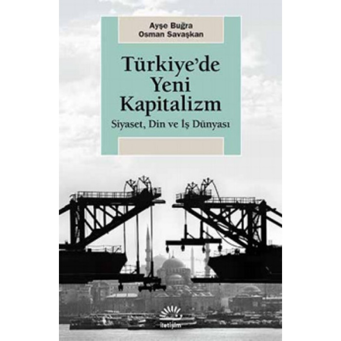 Türkiyede Yeni Kapitalizm  Siyaset, Din Ve İş Dünyası