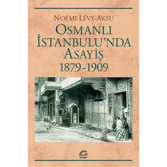 Osmanlı İstanbulunda Asayiş 1879-1909