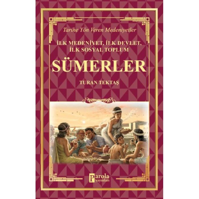 Sümerler - İlk Medeniyet, İlk Devlet, İlk Sosyal Toplum