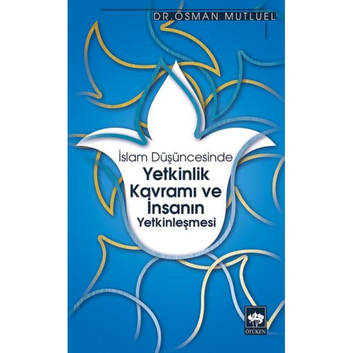 İslam Düşüncesinde Yetkinlik Kavramı Ve İnsanın Yetkinleşmesi