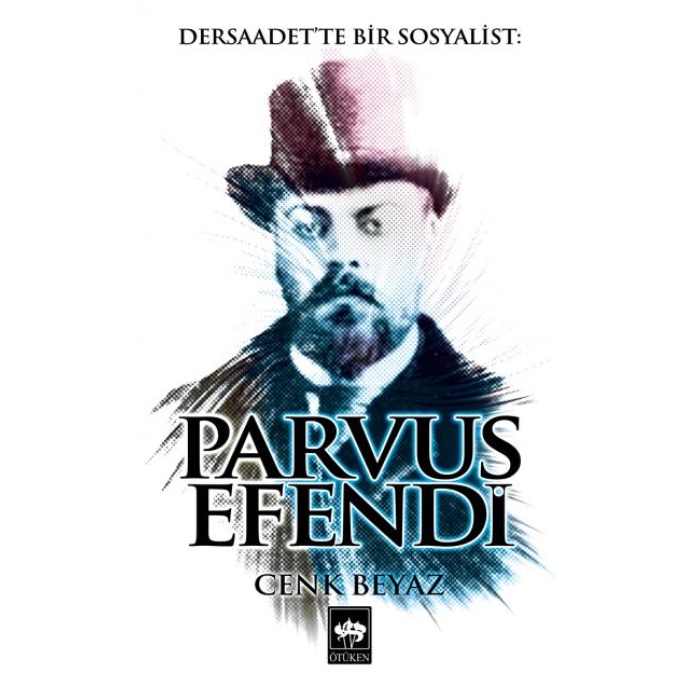 Dersaadette Bir Sosyalist Parvus Efendi